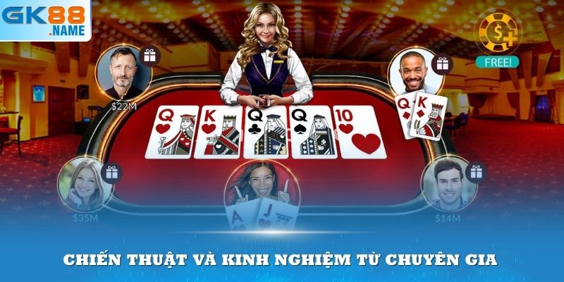 Áp dụng những chiến thuật và kinh nghiệm từ chuyên gia để tối ưu chiến thắng
