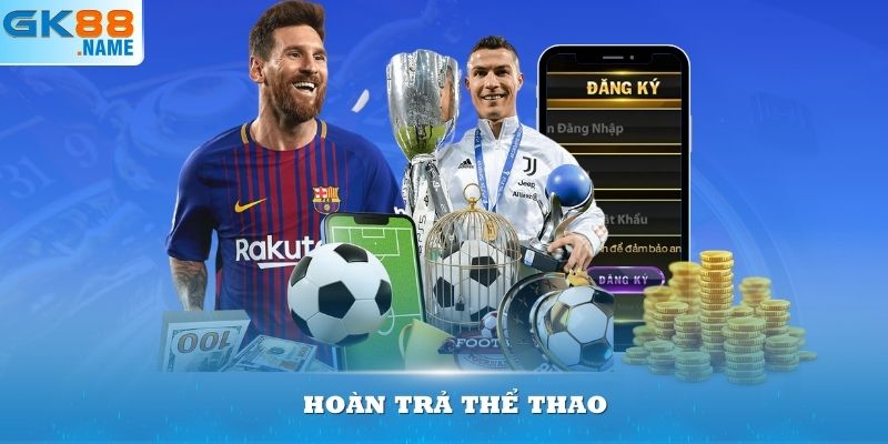 Hoàn trả thể thao GK88