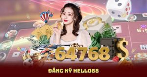 Đăng Ký Hello88 – Nơi Thú Vị Để Bắt Đầu Trò Chơi