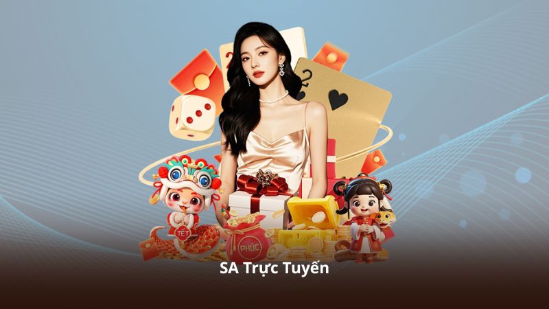 SA Trực Tuyến – Sòng Bài Live Mang Đến Cảm Giác Chân Thực